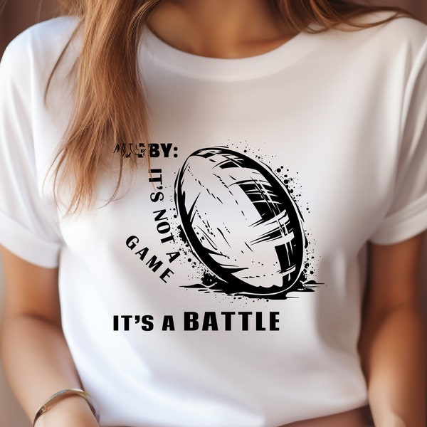 Rugby It's not a Game, It's a Battle. Rugby world cup SVG PNG PDF transparent background. Commercial use. Instant Downlaod digital file