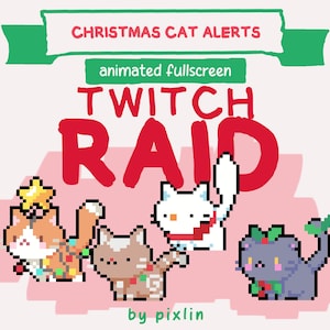 May include: A digital illustration featuring pixelated cats with Christmas decorations. The image includes the text "Christmas Cat Alerts" and "Twitch Raid" in red and green. The cats are in various colors, including orange, white, and gray.