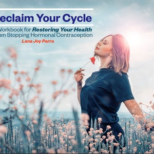 Reclaim Your Cycles Workbook by Lana Joy Parra