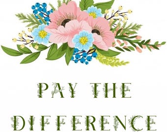 May include: A floral design with pink and blue flowers, green leaves, and blue berries. The text "PAY THE DIFFERENCE" is written in green, floral-style letters. The image is on a white background.