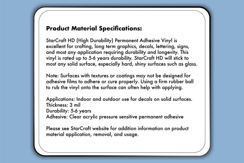 May include: White card with rounded corners, detailing StarCraft HD permanent adhesive vinyl specifications. Text includes durability, applications, and thickness. Suitable for decals, lettering, and signs. Rated for 5-6 years.
