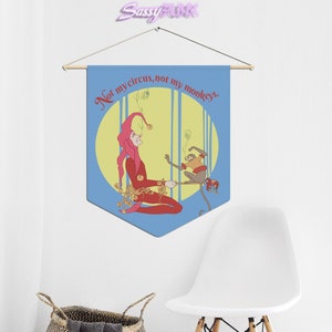 Not my circus, not my monkeys Wall Pennant Banner Decor / Quote Wall Sign Decor Welcome Home Flag Interior Banner Funny Quote / Jester