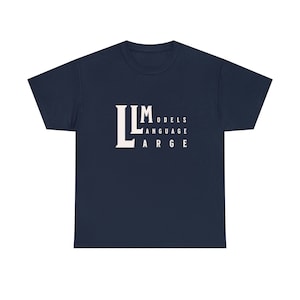 May include: Navy blue t-shirt with white text that reads "LLM" and "MODELS LANGUAGE LARGE".