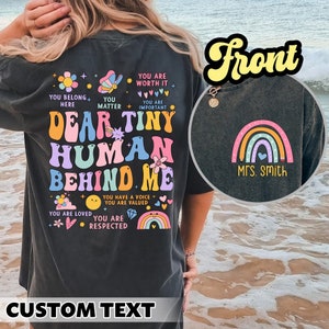 Comfort Colors Custom Teacher Shirt, Dear Tiny Humans Behind Me, Teacher Gift, Teacher Appreciation, Aesthetic Teacher Shirt, Back To School