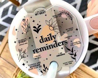 Daily Reminder Tumbler Name Tag, Daily Reminders  Motivation Inspiral Self Love 30oz 40oz Tumbler Quencher Plate Topper, Tumbler Accessories