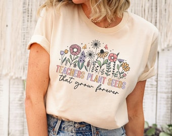 Teachers Plant Seeds Shirt, Cute Teacher Shirt, Teacher Appreciation, Back to School Shirt, Elementary School Teacher Shirt, New Teacher