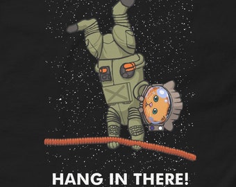 Hang in There! T-Shirt