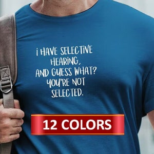 Selective Hearing T-shirts,