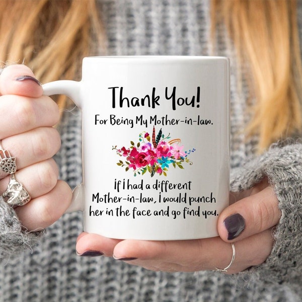 Mother in law Gift Mug - Mothers Day Gift - Thank You For Being My Mother in law, Punch Her In The Face