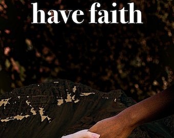 Poster Art | Have Faith