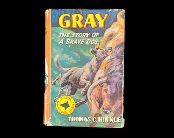 Gray the Story of a Brave Dog by Thomas C. Hinkle - Collins Famous Dog Stories -  1962 -  Free Shipping