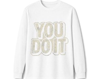 You Do It Long Sleeve Core Cotton Tee