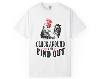 Cluck Around and Find Out Rooster Shirt, Funny Chicken Tee, Comfort Colors Chicken Lover Gift
