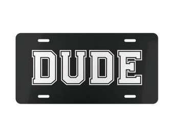 DUDE Vanity Plate | Custom License Plate 12" × 6"