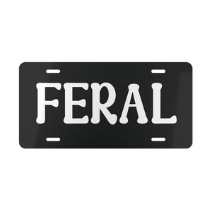 FERAL Aluminum License Plate: Novelty Car Tag image 1