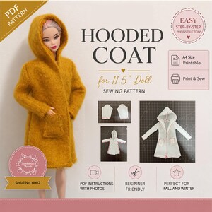 May include: A digital PDF sewing pattern for an 11.5 inch doll hooded coat. The image displays a doll wearing a mustard yellow hooded coat, pattern pieces, and a white coat sample. Text includes HOODED COAT for 11.5 inch Doll, PDF PATTERN, and Serial No. 6002.