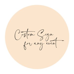 Custom Sign for Birthday, Custom Sign for Baby Shower, Create Your Own Event Sign, Custom Shower Sign for Bridal, DIY Sign Design