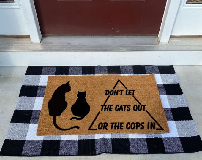 Don’t Let The Cats Out Or The Cops In Doormat, Personalized Custom Doormat, Personalized Gift, Painted Doormat For Housewarming Gift.