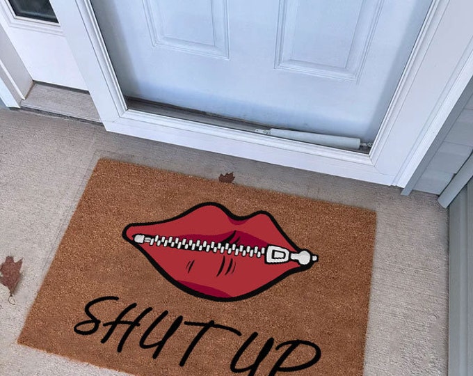 Shut Up Doormat, Personalised Front Door Mat, Custom Printed First Home, Printed in New Jersey, Non-Slip Backing, Natural Coir