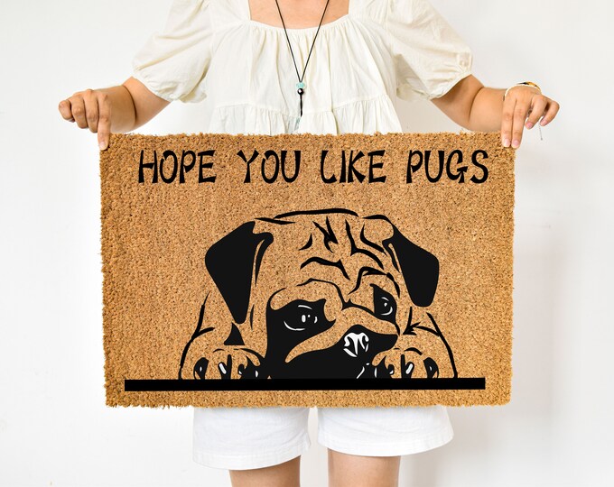 Hope You Like Pugs Doormat, Welcome Mat, Custom Door Mat For Front Door,  Personalized Custom Doormat