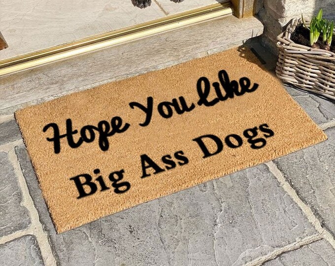 Hope You Like Big Ass Dogs Doormat, Personalized Custom Doormat, Personalized Gift, Painted Doormat For Housewarming Gift