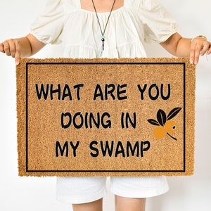 What Are You Doing In My Swamp, Funny Doormat, Personalized Gift, Custom Door Mat For Front Door, Painted Doormat For Housewarming Gift