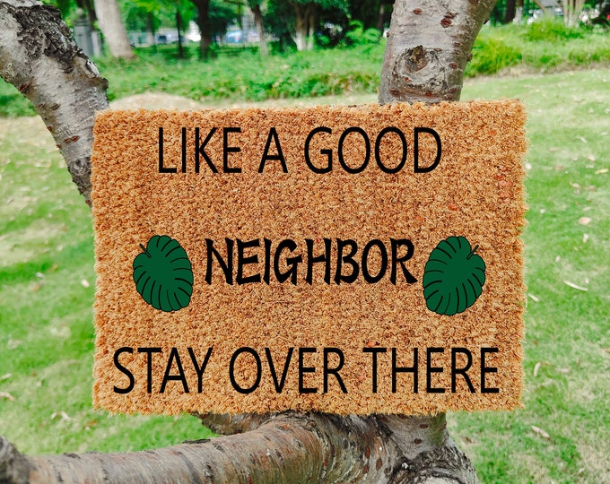 Like A Good Neighbor Stay Over There Doormat, Funny Doormat, Personalized Gift, Custom Door Mat For Front Door, Painted Doormat