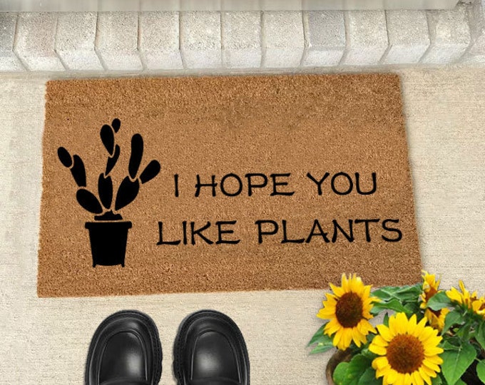 Hope You Like Plants Doormat, Personalized Custom Doormat, Personalized Gift, Painted Doormat For Housewarming Gift