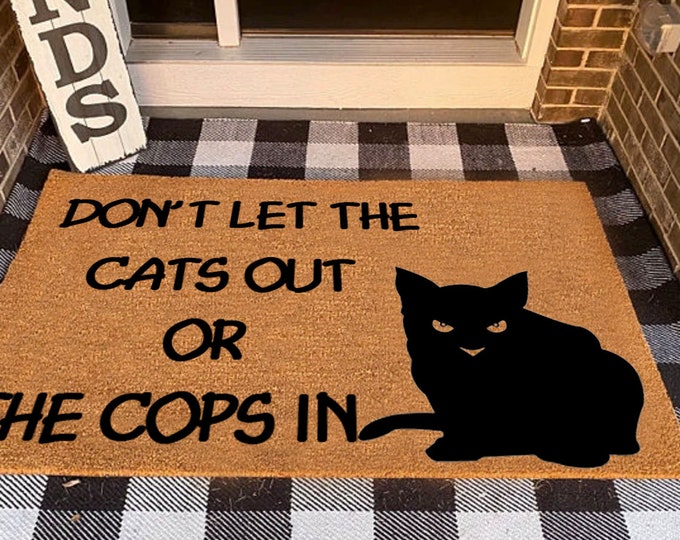 Don't Let The Cats Out, Cat Doormat, Pet Lover Gift, Cat Gift, Funny Cat Doormat, Pets - Customised Doormat, Coir Doormat, Porch Mat