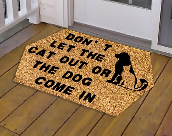 Don’t Let The Cat Out Or The Dog Come In Doormat, Coir Doormat, Housewarming Gift, Personalized Custom Doormat, Customize Doormat