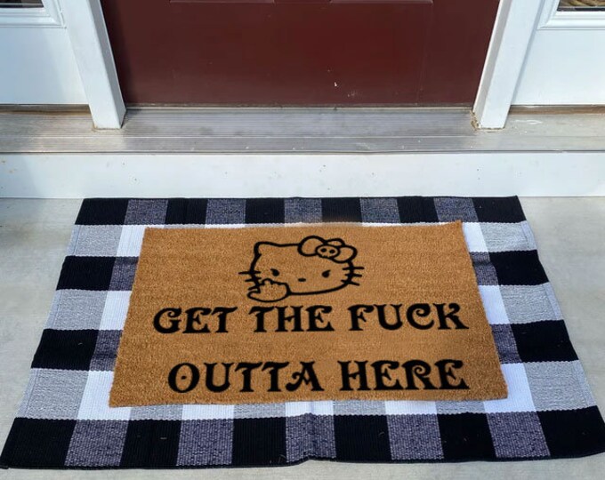 Get The Fuck Outta Here Doormat, Housewarming Gift Doormat, Outdoor Doormat, Custom Coir Door Mat, Funny Welcome Mat