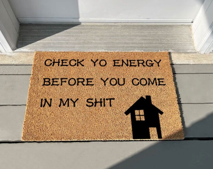 Check Yo Energy Before You Come In My Shit Doormat, Welcome Mat, Mini Playhouse Doormat, Small Doormat, Kid's Doormat, Small Welcome Mat