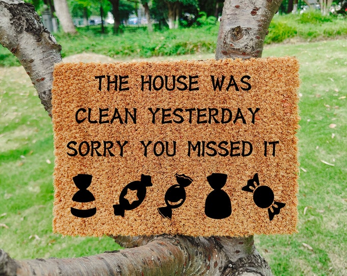 The House Was Clean Yesterday  Sorry You Missed It Doormat, Personalised Front Door Mat, Custom Doormat, Natural Coir