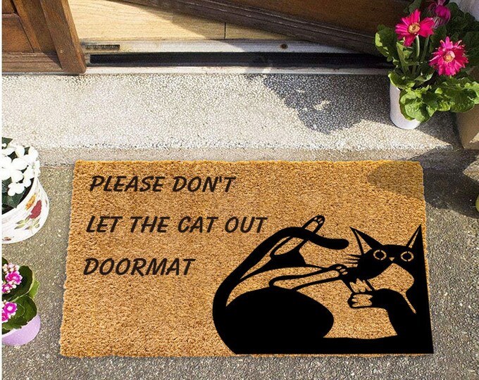 Please Don't Let The Cat Out Doormat, Welcome Mat, Personality Door Mat, Door Mat, Slim Mat, Home Mat