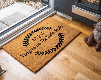 But First Yougotta Do Truffle Shuffle Doormat, For Front Door, Coir Door Mat, Welcome Mat