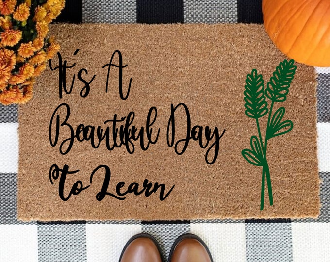 It's A Beautiful Day To Learn Doormat, Closing Gift, Funny Door Mat, New Home Gift, Wedding Gift, Custom Door Mat, Hello Doormat