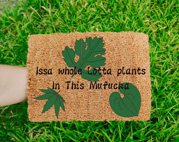 Issa whole lotta plants, Custom Door Mat For Front Door, Personalized Custom Doormat, Painted Doormat For Housewarming Gift
