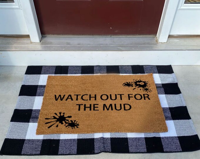 Watch Out For The Mud Mat, Custom Doormat, Small Doormat, Kid's Doormat, Welcome Mat, Coir Rug