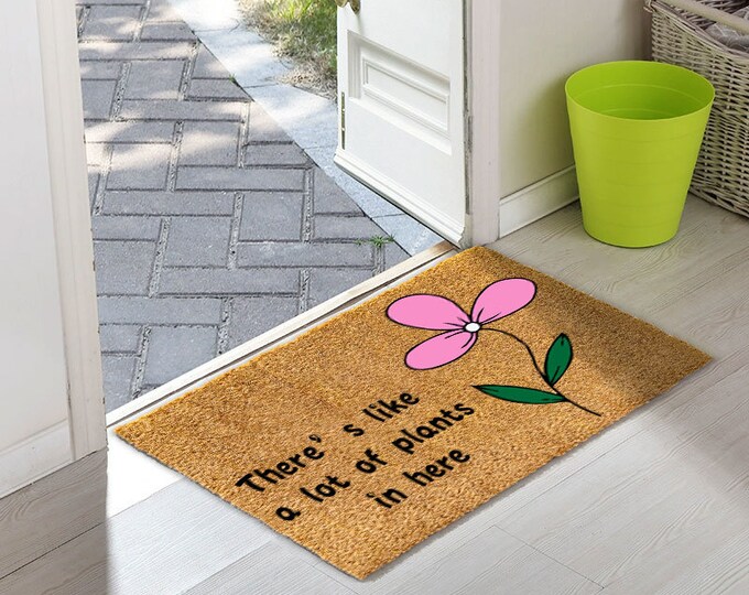 There’s Like A Lot Of Plants In Here Doormat, Custom Door Mat For Front Door, Painted Doormat For Housewarming Gift