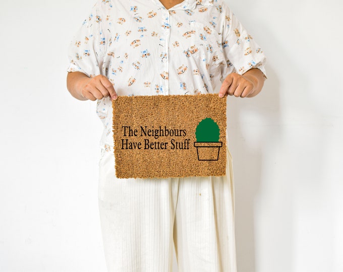 The Neighbours Have Better Stuff Doormat, Housewarming Gift Doormat, Outdoor Doormat, Custom Coir Door Mat, Funny Welcome Mat
