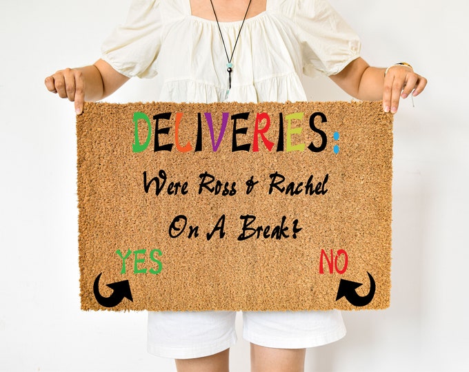 Deliverles: Were Ross And Rachel On A Break? Doormat, Custom Door Mat For Front Door, Personalized Doormat, Custom Doormat