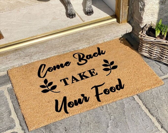 Come Back Take Your Food Doormat, Funny Doormat, Wedding Gift, Housewarming gift, Home Doormat, Welcome Mat, Closing Gift