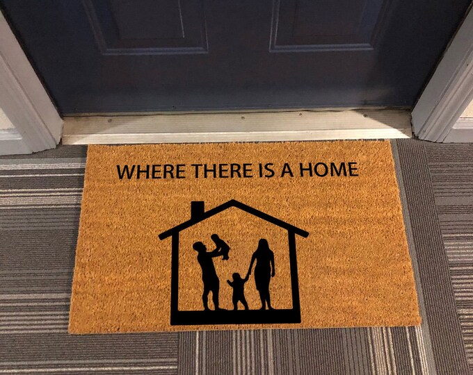 Where There Is A Home Doormat, Custom Doormat, Closing Gift, Funny Door Mat, Wedding Gift, Custom Door Mat