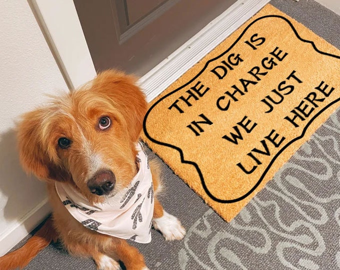 The Dig Is In Charge We Just Live Here Doormat, Coir Doormat, Custom Door Mat For Front Door, Personalized Custom Doormat