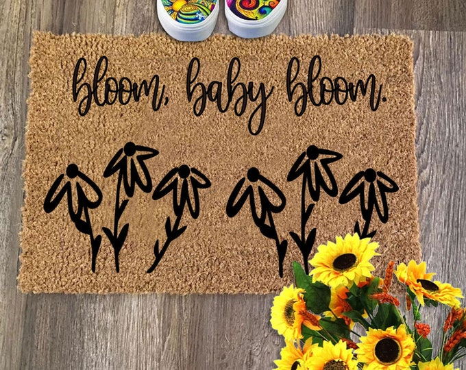 Bloom Baby Bloom Doormat, Custom Doormat, Cute Doormat, Coir Mat, Housewarming Gift Doormat, Outdoor Doormat, Custom Coir Door Mat
