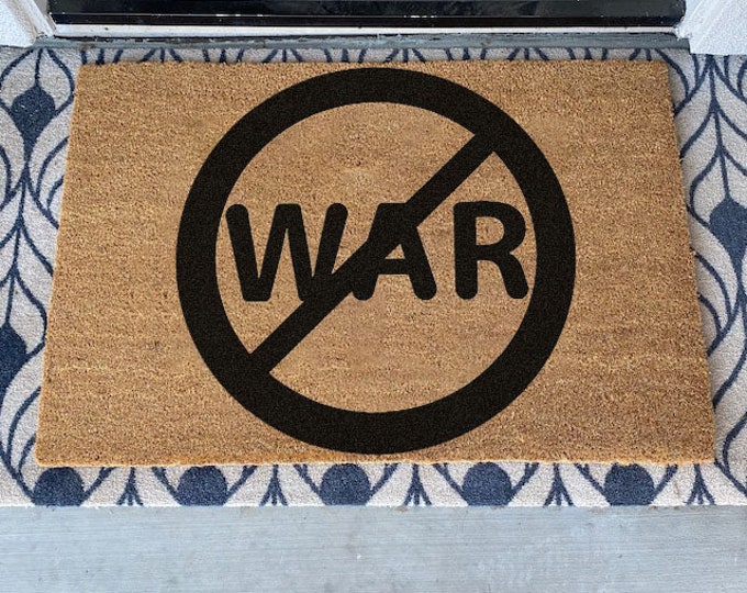 Against War Doormat, Personalised Front Door Mat, Custom Printed First Home, Printed In New Jersey, Non-Slip Backing, Natural Coir