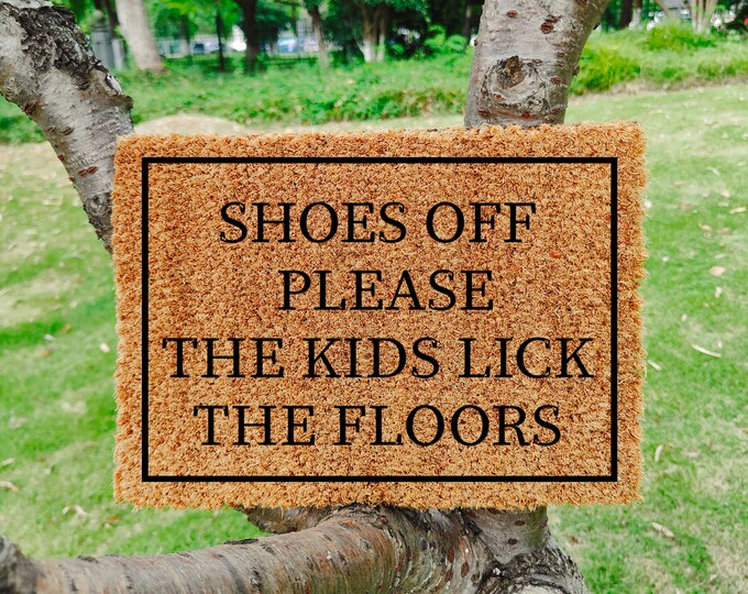 Shoes Off Please The Kids Lick The Floors Doormat, Funny Doormat, Personalized Gift, Custom Door Mat, Painted Doormat For Housewarming Gift