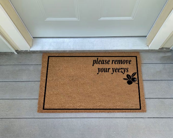 Please Remove Your Yeezys Doormat, Housewarming Gift Doormat, Outdoor Doormat, Custom Coir Door Mat, Funny Welcome Mat