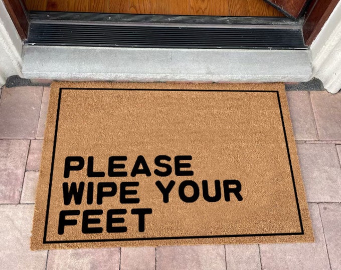 Please Wipe Your Feet Doormat, Outdoor Doormat, Custom Coir Door Mat, Funny Welcome Mat, Housewarming Gift Doormat