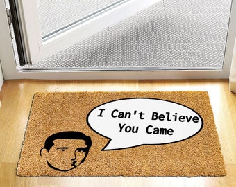 I Can't Believe You Came Door Mat, Last Name Doormat, Personalized Custom Doormat, Personalized Gift, House Selling Front Door Mat